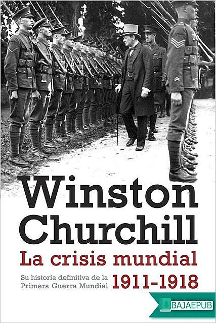 La crisis mundial 1911–1918, Winston Churchill