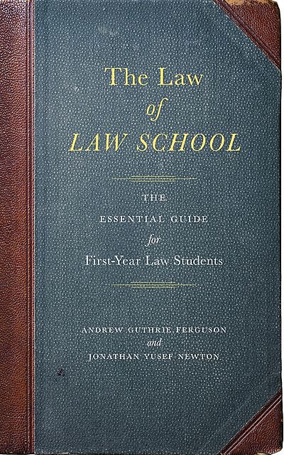 The Law of Law School, Andrew Guthrie Ferguson, Jonathan Yusef Newton
