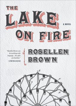 The Lake on Fire, Rosellen Brown