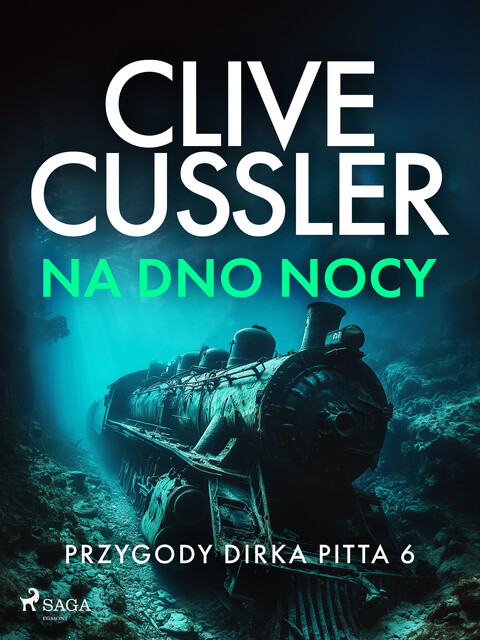 Przygody Dirka Pitta 6: Na dno nocy, Clive Cussler