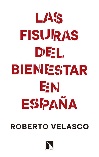 Las fisuras del bienestar en España, Roberto Velasco