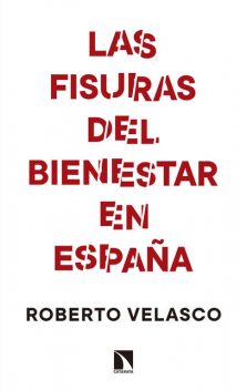 Las fisuras del bienestar en España, Roberto Velasco