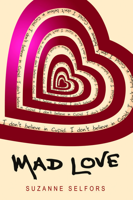Mad Love, Suzanne Selfors