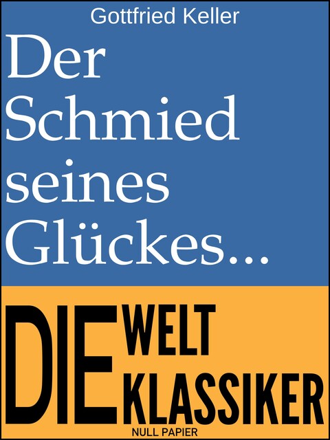 Der Schmied seines Glückes, Gottfried Keller