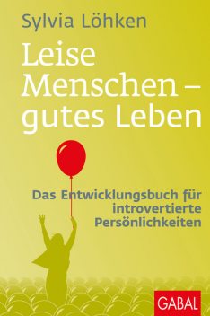 Leise Menschen – gutes Leben, Sylvia Löhken