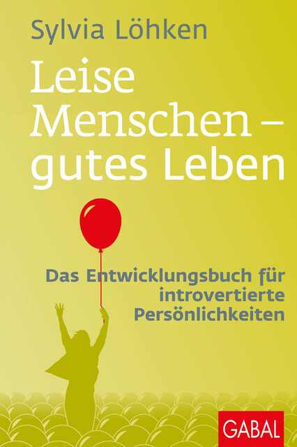 Leise Menschen – gutes Leben, Sylvia Löhken