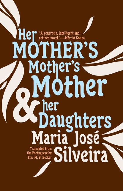 Her Mother's Mother's Mother and Her Daughters, Maria José Silveira