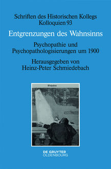 Entgrenzungen des Wahnsinns, Herausgegeben von, Heinz-Peter Schmiedebach