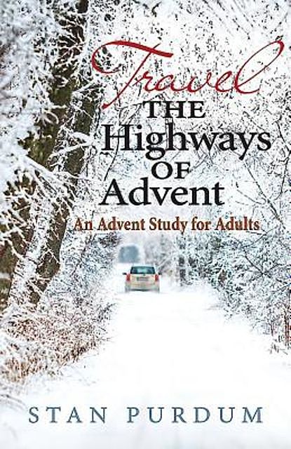 Travel the Highways of Advent, Stan Purdum