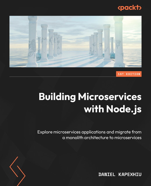 Building Microservices with Node.js, Daniel Kapexhiu