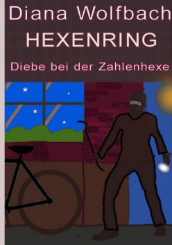 HEXENRING Diebe bei der Zahlenhexe, Diana Wolfbach