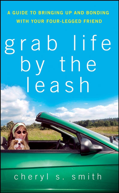 Grab Life by the Leash, Cheryl Smith