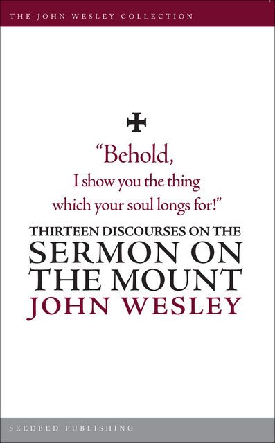 Thirteen Discourses on the Sermon on the Mount, John Wesley