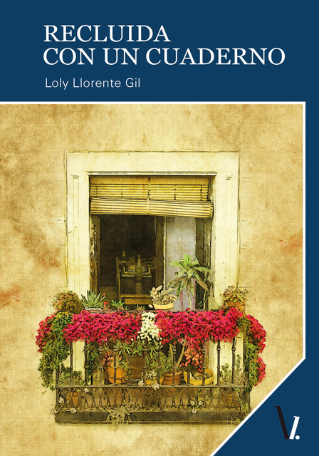 Recluida con un cuaderno, Loly Llorente Gil