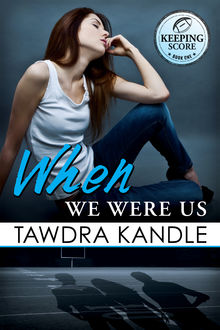When We Were Us, Tawdra Kandle