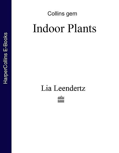 Indoor Plants, Lia Leendertz