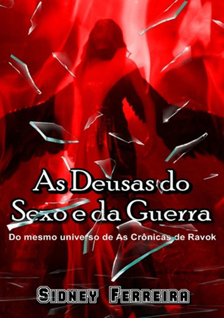 As Deusas Do Sexo E Da Guerra, Sidney Ferreira