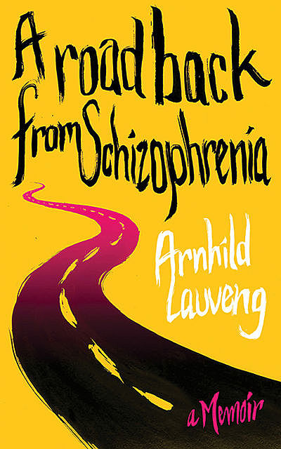 A Road Back from Schizophrenia, Arnhild Lauveng