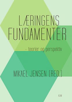 Læringens fundamenter, Mikael Jensen