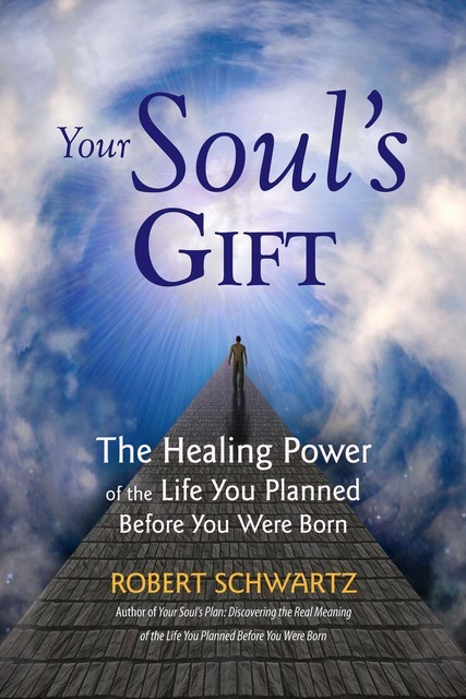 Your Soul's Gift, Robert Schwartz