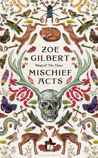 Mischief Acts, Zoe Gilbert