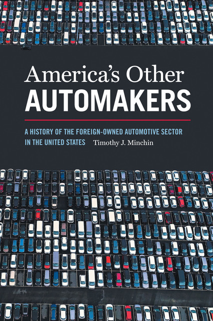 America’s Other Automakers, Timothy J.Minchin