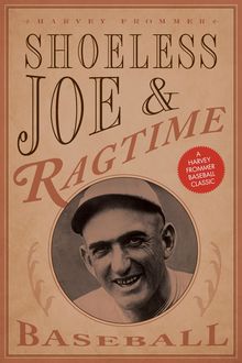 Shoeless Joe and Ragtime Baseball, Harvey Frommer