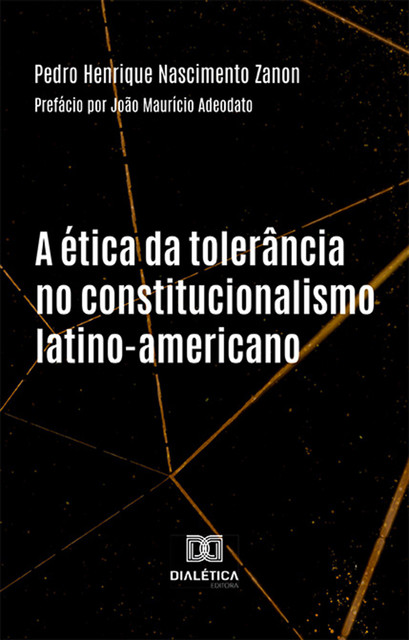 A ética da tolerância no constitucionalismo latino-americano, Pedro Henrique Nascimento Zanon