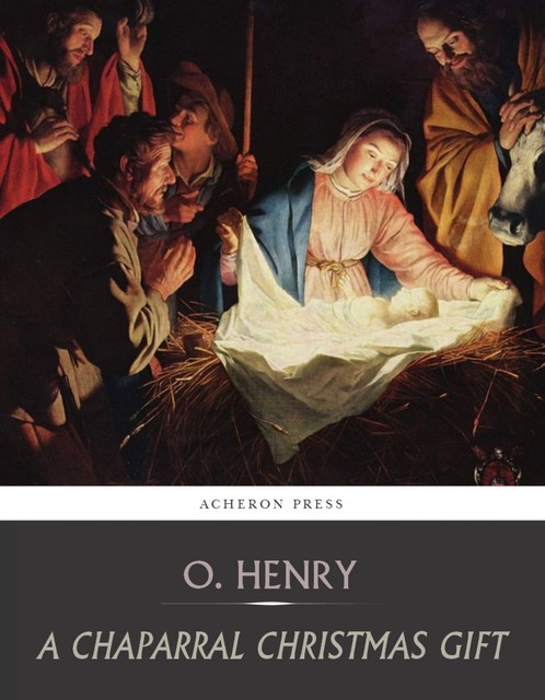 Chaparral Christmas Gift, O.Henry
