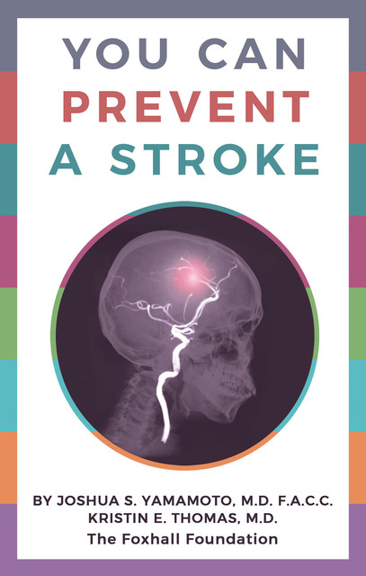You Can Prevent a Stroke, Joshua S. Yamamoto, Kristin Thomas