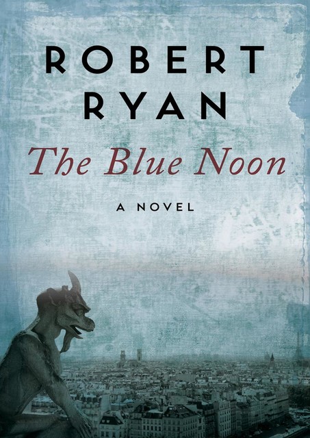 The Blue Noon, Robert Ryan