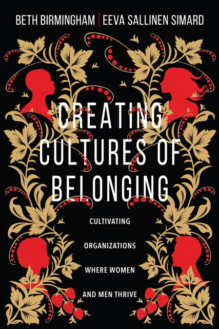 Creating Cultures of Belonging, Beth Birmingham, Eeva Sallinen Simard