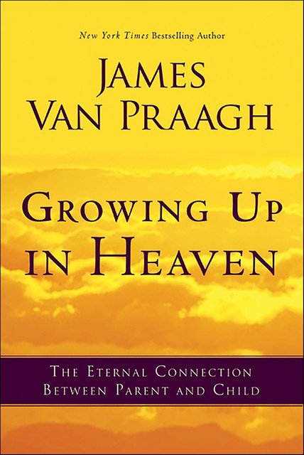 Growing Up in Heaven, James Van Praagh