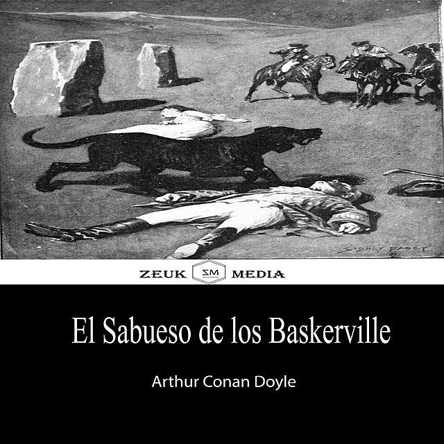 El Sabueso de los Baskerville, Arthur Conan Doyle, Zeuk Media