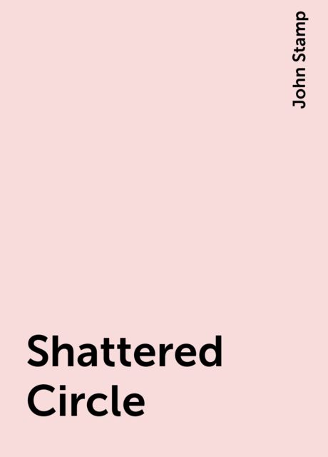 Shattered Circle, John Stamp