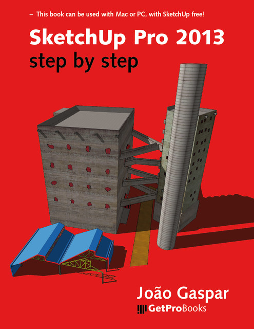 SketchUp Pro 2013 step by step, João Gaspar