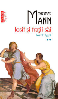 Iosif și frații săi. Vol. II: Iosif în Egipt, Thomas Mann
