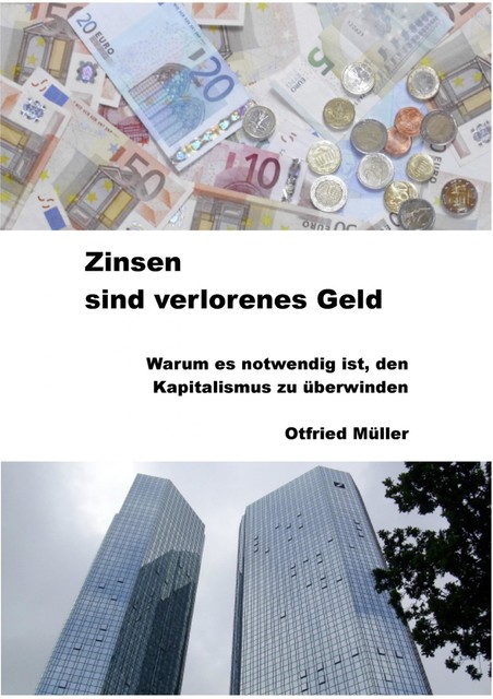 Zinsen sind verlorenes Geld, Otfried Müller