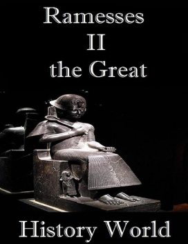 Ramesses II the Great, History World