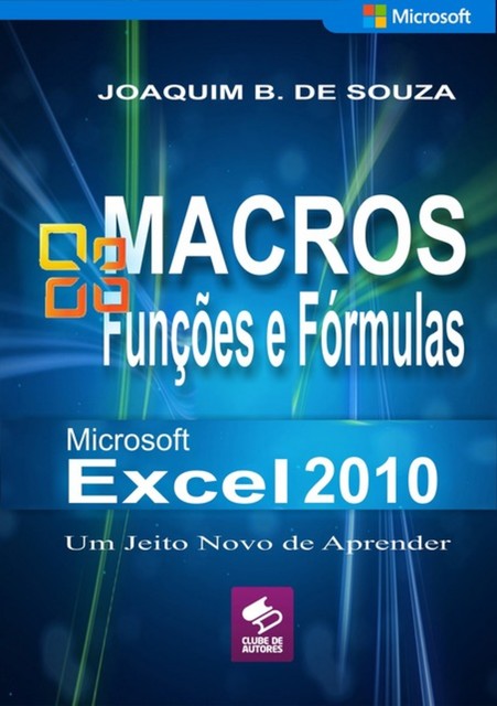 Macros Do Excel 2010, Joaquim B. De Souza