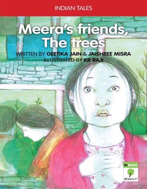 Meera's friends, the trees, amp, Jaishree Misra, Geetika Jain