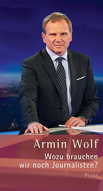 Wozu brauchen wir noch Journalisten, Armin Wolf