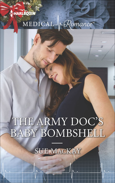 The Army Doc's Baby Bombshell, Sue MacKay