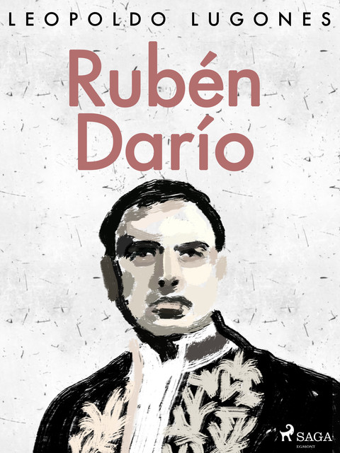 Rubén Darío, Leopoldo Lugones