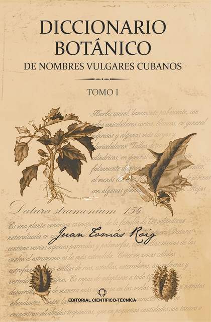 Diccionario botánico de nombres vulgares cubanos. Tomo 1, Juan Tomás Roig y Mesa