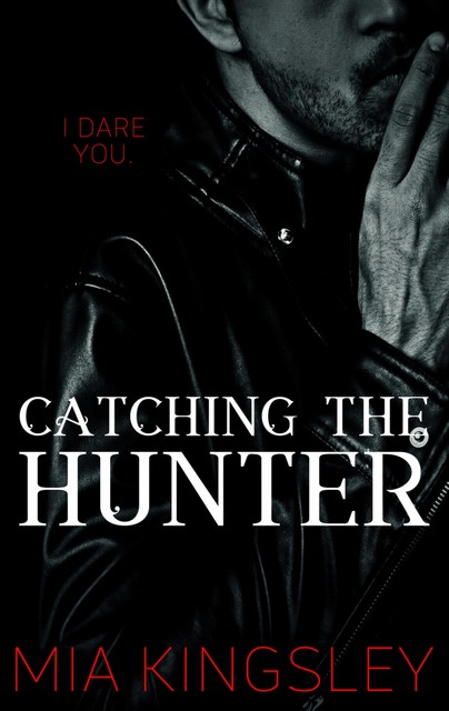 Catching The Hunter, Mia Kingsley