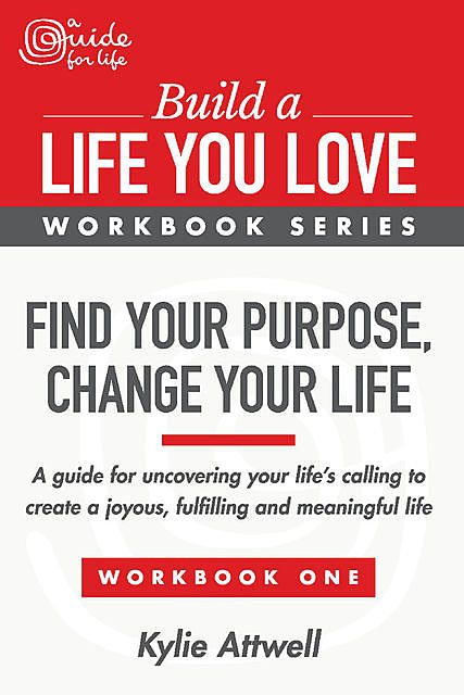 Find Your Purpose, Change Your Life, Kylie Attwell