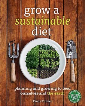 Grow a Sustainable Diet, Cindy Conner