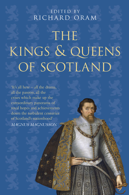 The Kings & Queens of Scotland, Richard Oram