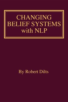 Changing Belief Systems With NLP, Robert Dilts